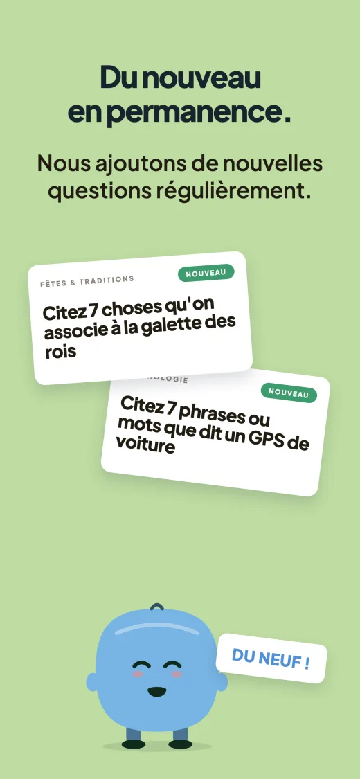 Du nouveau en permanence. Deux questions sur des cartes, chacune marquée Nouveau : « Citez 7 choses qu'on associe à la galette des rois » et « Citez 7 phrases ou mots que dit un GPS de voiture ». À côté, une mascotte porte une étiquette « Du neuf ! ».