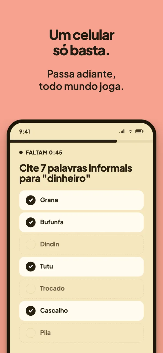 Basta um celular. O quadro de respostas com 45 segundos pela frente em "Cite 7 palavras informais para dinheiro": Grana, Bufunfa, Tutu e Cascalho encontrados, Dindin, Trocado e Pila ainda escondidos.
